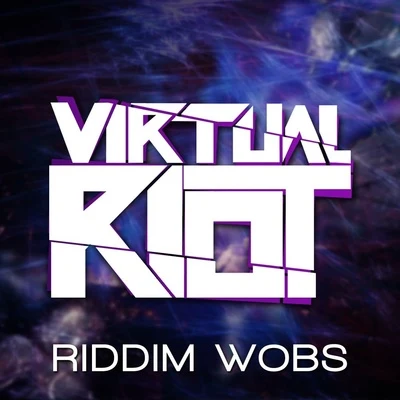 Riddim Wobs 專輯 Virtual Riot/Hatcha/Barely Alive/Truth/Disciple