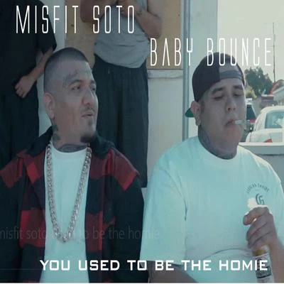 You Used to Be the Homie 专辑 Misfit Soto/Kujo the Savage