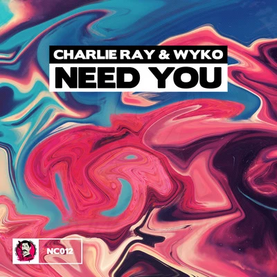 Need You 專輯 First/Charlie Ray/Marcio Lama/Jordan Jay