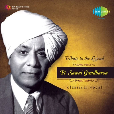 Tribute To The Legend Pandit Sawai Gandharva 专辑 Pt.Sawai Gandharva