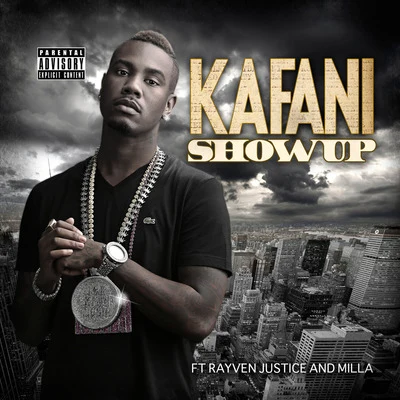 Show Up (feat. Rayven Justice & Milla) 專輯 Kafani/Rayven Justice