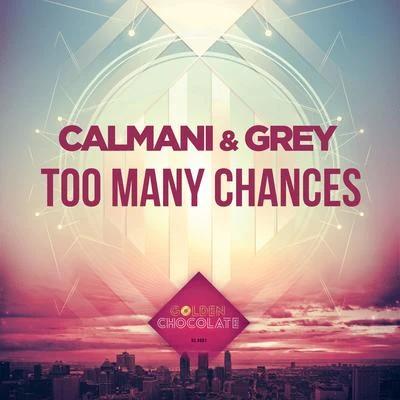 Too Many Chances 專輯 Calmani & Grey