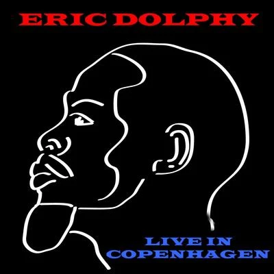 Live In Copenhagen 專輯 Eric Dolphy/John Coltrane Quintet