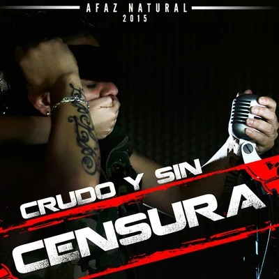 Crudo y Sin Censura 2015 专辑 Edaexx/Don Waton/Afaz Natural/El Chumbeque