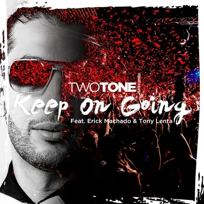 Keep On Going (feat. Erick Machado & Tony Lenta) - Single 專輯 Erick Machado