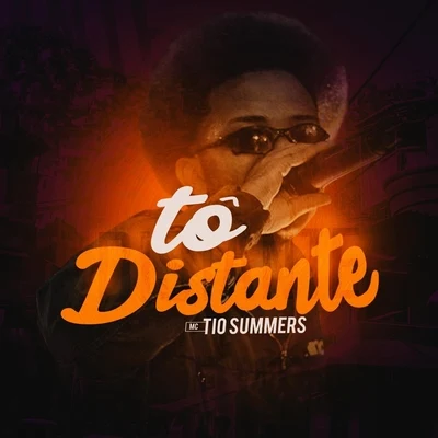 Tô Distante 專輯 DJ SEVEN/MC Tio Summers/MC Heric/MC Traks