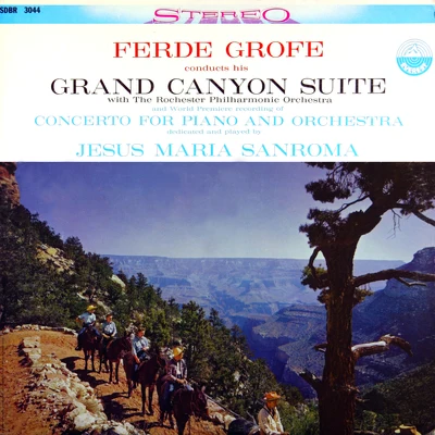 Grofé: Grand Canyon Suite & Concerto for Piano and Orchestra (Transferred from the Original Everest Records Master Tapes) 專輯 Rochester Philharmonic Orchestra/Erich Leinsdorf