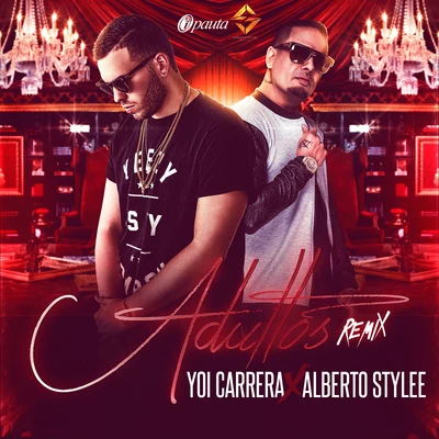 Adultos (Remix) [feat. Alberto Stylee] 專輯 Yoi Carrera/Juhn/Dbwoy/El Alfa/Carlos Best