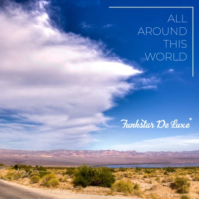 All Around This World 专辑 Stonetribe/Funkstar de Luxe