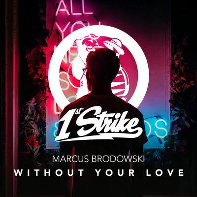 Without Your Love 专辑 Conan Mac/Marcus Brodowski