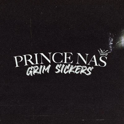 Grim Sickers Prince Nas