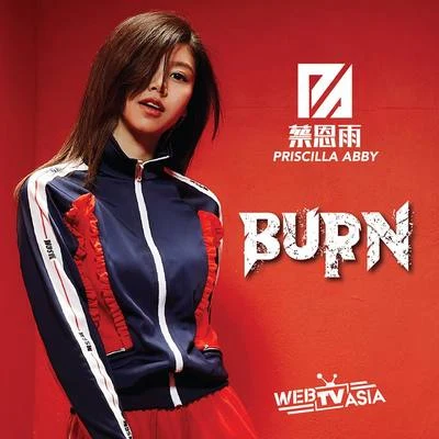 Burn 专辑 蔡恩雨 (Priscilla Abby)/Nabila Razali