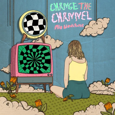 CHANGE THE CHANNEL 專輯 Flwr Chyld/Mia Gladstone/Elujay