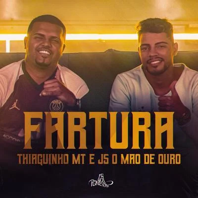 Fartura 专辑 Thiaguinho MT/JS o Mão de Ouro