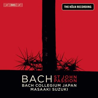 J.S. Bach: St. John Passion, BWV 245 專輯 Gerd Turk/Bach Collegium Japan/Christian Immler/Sophie Junker/Dominik Wörner