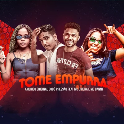 Tome Empurra (feat. Mc Dricka & Mc Danny) 專輯 Americo Original