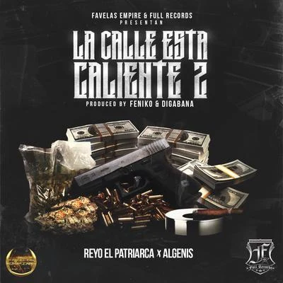 La Calle esta Caliente 2 (feat. Algenis) 專輯 Reyo El Patriarca/El Sica