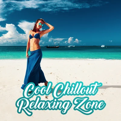 Cool Chillout Relaxing Zone – 15 Selected Chill Out Vibes, After Party Chill Sounds, Hot Vibes from Ibiza Beach 專輯 Club Bossa Lounge Players/Todays Hits/The Cocktail Lounge Players