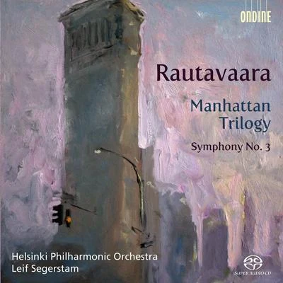 RAUTAVAARA, E.: Manhattan TrilogySymphony No. 3 (Helsinki Philharmonic, Segerstam) 專輯 Helsinki Philharmonic Orchestra