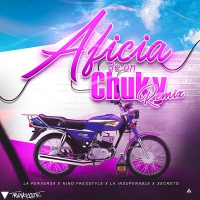 Aficia De Un Chuky (feat. Secreto "El Famoso Biberon") (Remix) 專輯 Nino Freestyle