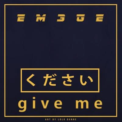 Give Me 专辑 Bymonkid/Em3ge/Franky Style