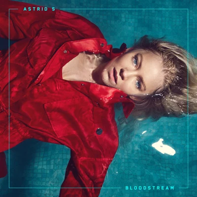 Bloodstream 专辑 Astrid S