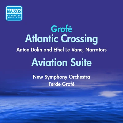 GROFE: Atlantic CrossingAviation Suite (Grofe) (1946-1950) 專輯 Wayne MarshallAalborg Symphony/Aalborg Symphony/Ferde Grofe/Wayne Marshall/Stephen Johns