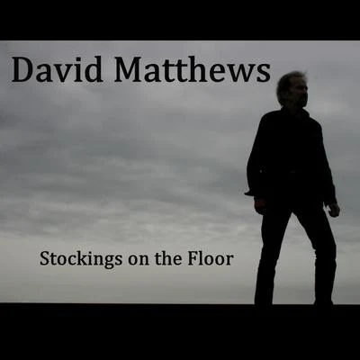 Stockings on the Floor 专辑 David Matthews