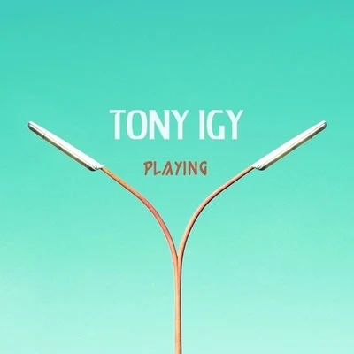 Playing 專輯 Tony Igy/Gio Nailati/Hoshi Soul