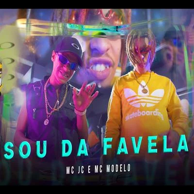 Sou da Favela 专辑 Mc PLK/MC Modelo