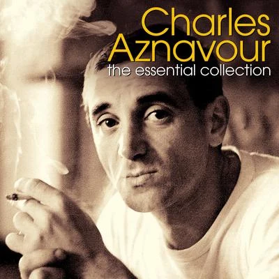 The Essential Collection (Digitally Enhanced Original Recording) 專輯 Charles Aznavour