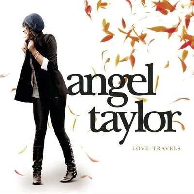 Angel Taylor Love Travels