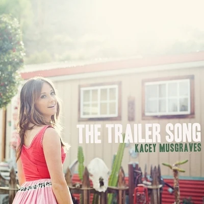 The Trailer Song 专辑 Kacey Musgraves