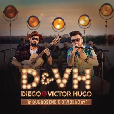 Querosene e o Violão 專輯 Diego & Victor Hugo