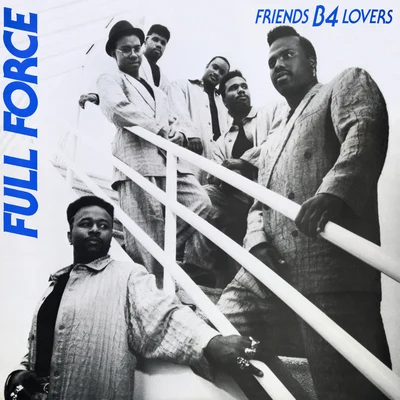 Friends B-4 Lovers 專輯 Full Force