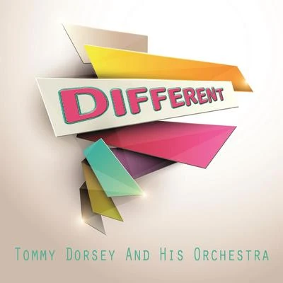 Different 專輯 Tommy Dorsey and His Orchestra