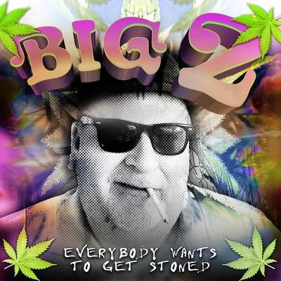 Everybody Wants To Get Stoned 專輯 Big Z/Jimmy Rivler