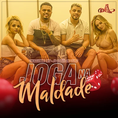 Joga Na Maldade 專輯 Aldair Playboy/Thiaguinho MT/JS o Mão de Ouro