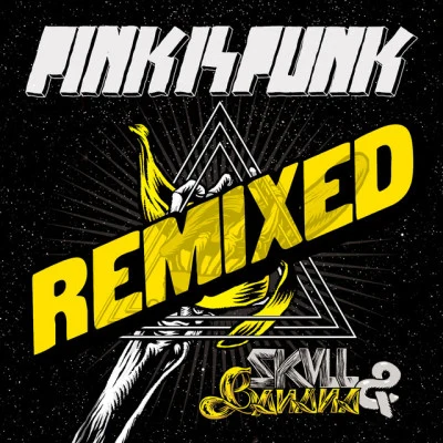 Skull and Banana (Remixed) 专辑 Pink Is Punk