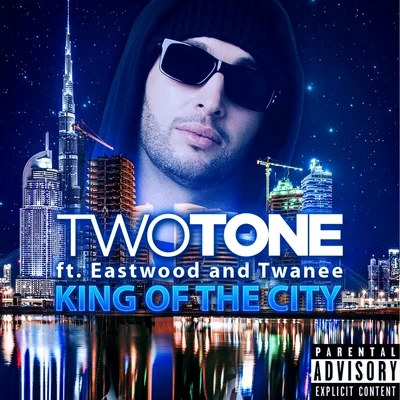 X.OrbitTwo Tone King Of The City (feat. Eastwood & Twanee) - Single