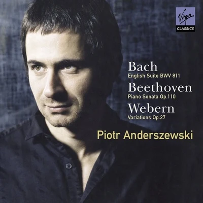 Bach: English Suite, Beethoven: Piano Sonata & Webern: Variations 專輯 Stephen Johns/Piotr Anderszewski