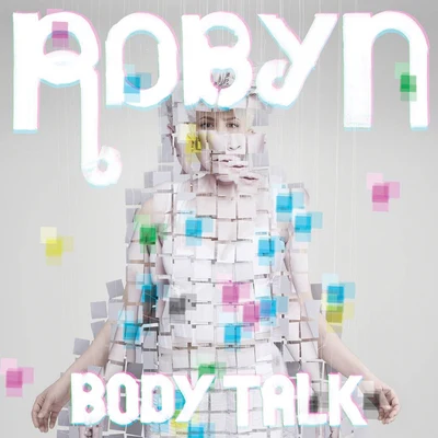 Body Talk 专辑 Robyn