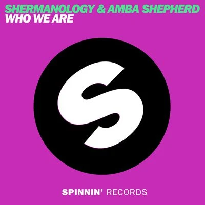 Amba Shepherd/Shermanology Who We Are (Club Mix)