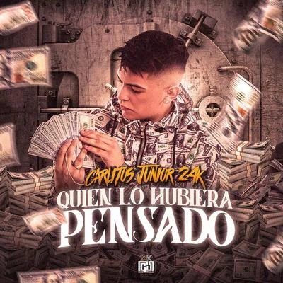 Quien Lo Hubiera Pensado 專輯 Carlitos Junior/La Kikada