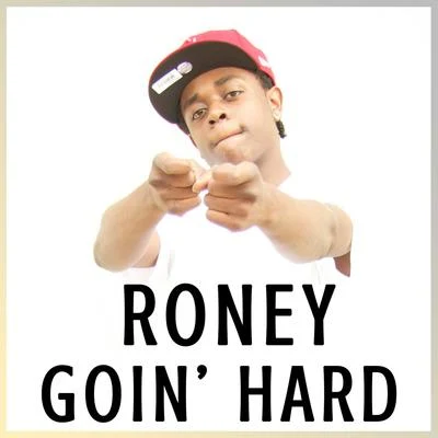 Goin’ Hard 專輯 Roney