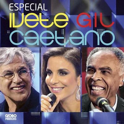 Especial Ivete Gil Caetano (Ao Vivo) 专辑 Ivete Sangalo