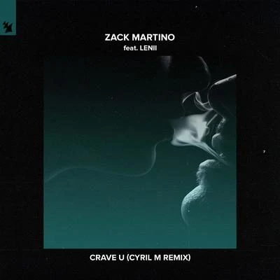 Crave U (Cyril M Remix) 專輯 Zack Martino/Tanya Lacey