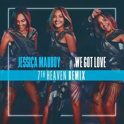 We Got Love (7th Heaven Remix) 专辑 Jessica Mauboy