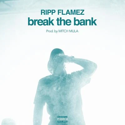 Break the Bank - Single 專輯 LvFrmCle/Foreign Jay/Ripp Flamez