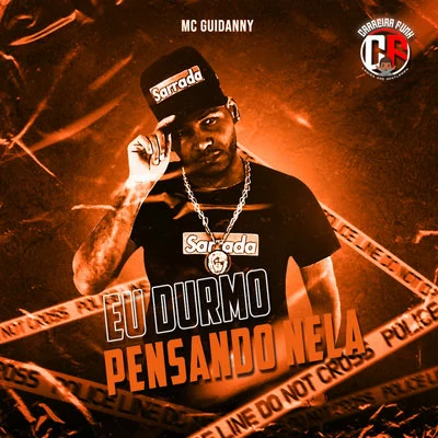 Eu Durmo Pensando Nela 專輯 Mc Brisola/MC Guidanny